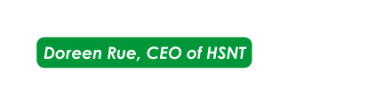 Doreen Rue CEO of HSNT